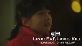 The Innocent Child Who Got Abandoned By Everyone - Link: Eat, Love, Kill Episode 13 & 14 Recap