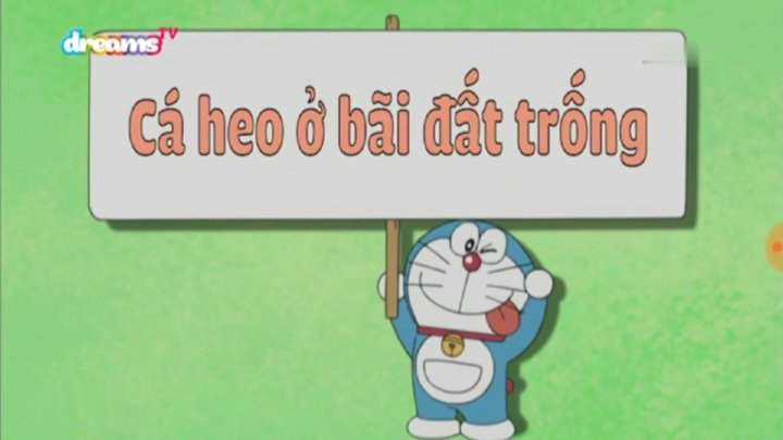 [S10] doraemon tiếng việt - cá heo ởi bảy đất trống