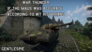 [War Thunder] If The Maus Was Historically Accurate According to WT Historians