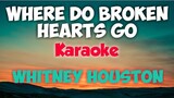 WHERE DO BROKEN HEARTS GO - WHITNEY HOUSTON (KARAOKE VERSION)