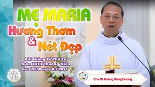 Mẹ Maria Hương Thơm Và Nét Đẹp | Bài Giảng Lễ Sinh Nhật Đức Maria ngày 8.9.2021