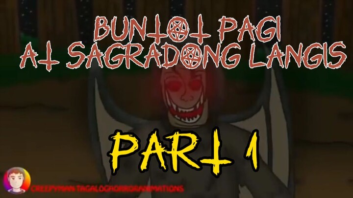 PART 1 | BUNTOT PAGI AT SAGRADONG LANGIS | TAGALOG HORROR ANIMATION