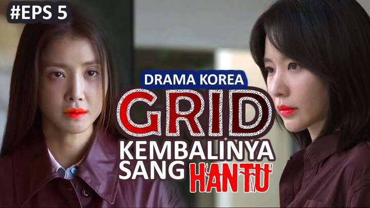 ALUR CERITA DRAMA KOREA GRID 2022 Episode 5