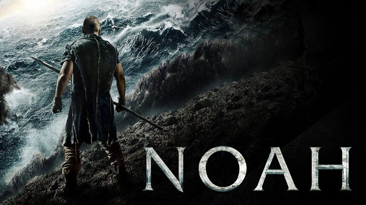 Noah (2014) โนอาห์ มหาวิบัติวันล้างโลก (พากย์ไทย)