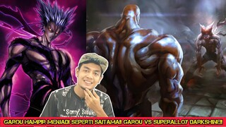 GAROU HAMPIR MENJADI SEPERTI SAITAMA!!Garou VS Superalloy Darkshine!!