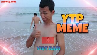 [YTP] Lâm vlog nhưng nói chung là