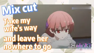 [Fly Me to the Moon]  Mix cut | Take my wife's way and leave her nowhere to go
