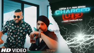 Charged Up  (Full Song) Leeda H | Pam Sengh | Latest Punjabi Song 2021