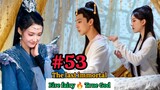 For the first time God slept next to the fairy | Part 53 | The Last Immortal |Drama Explain In Hindi