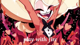 【play with fire】恶魔怎么可能会是天真的？