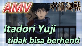 [Jujutsu Kaisen] AMV | Itadori Yuji tidak bisa berhenti