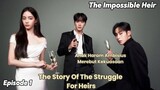 THE IMPOSSIBLE HEIR EPISODE 1 | THE STORY OF THE STRUGGLE FOR HEIRS [ENG SUB]