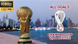 WORLD CUP QATAR 2022 - ALL GOALS HD