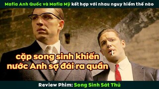 [Review Phim] Cặp song sinh coi trời bằng vung cân luôn cả ông trùm tội phạm lớn nhất Anh Quốc