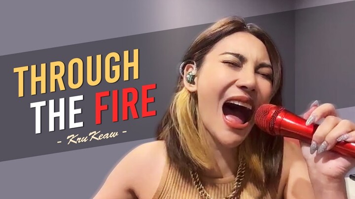 Through the fire Cover By KruKeaw || We sing