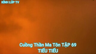 Cuồng Thần Ma Tôn TẬP 69-TIẾU TIẾU