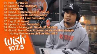 Gloc 9 - Wish 107.5 | All Songs