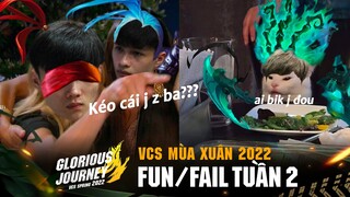 Fun/Fail VCS Mùa Xuân 2022 - Tuần 2