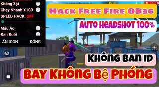 Hướng Dẫn Hack Free Fire OB36 Bản Mod Menu V3 Tiếng Việt Auto Headshot, Nhìn Xuyên Tường