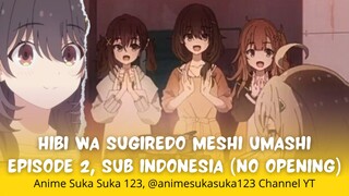 EP 2-Hibi wa Sugiredo Meshi Umashi (Setiap hari damai, tapi makanannya Lezat/Food for the soul) Indo
