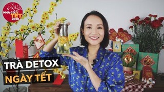 Trà detox nhẹ bụng ngày Tết