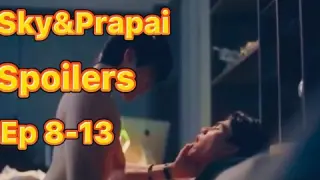 Sky~Prapai Episode 8-13 Spoilers/upcoming episodes #loveintheairtheseries