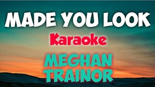 MADE YOU LOOK - MEGHAN TRAINOR (KARAOKE VERSION)