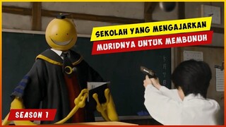 Sekolah Yang Mengajarkan Muridnya Membunuh  | ASSASINATION CLASSROOM