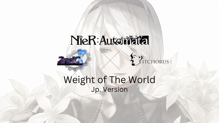 [SecondChance] Weight of The World Jp. Ver / 壊レタ世界ノ歌 "The Song of a Broken World" from NieR Automata