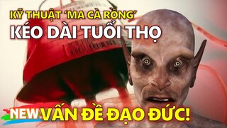 CỰC SỐC! Trung Quốc phát hiện kỹ thuật ‘Ma Cà Rồng’ để kéo dài tuổi thọ!