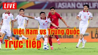 🔴 TRỰC TIẾP VIỆT NAM - TRUNG QUỐC | VÒNG LOẠI 3 WORLD CUP 2022
