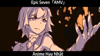 Epic Seven「AMV」Hay Nhất