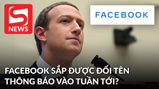 Facebook sắp bị đổi tên, Mark Zuckerberg sẽ thông báo chính thức vào tuần tới?