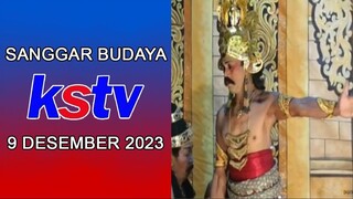 Klip acara Sanggar Budaya KSTV Tahun 2023