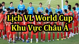 Lịch Thi Đấu Vòng Loại World Cup 2022 Khu Vực Châu Á - Tuyển Việt Nam Ra Quân