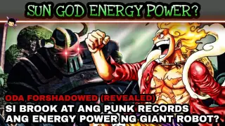 Ang energy power ng robot ay galing sa Sun god power? Brook and Punk records? Oda Foreshadowing