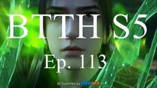 [BTTH S5 113] Battle Through the Heavens S5 - Episode 113 - Sub Indo