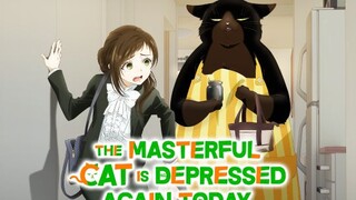 The Masterful Cat Is Depressed Again Today Ep11 [English Sub]