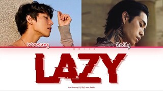 Kim Woosung Feat. Reddy 🌺💦🌺 Lazy