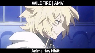 WILDFIRE | AMV Hay Nhất