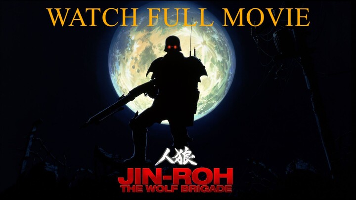 JIN-ROH THE WOLF BRIGADE ANIME FULL MOVIE FOR FREE - LINK IN DESCRIPTION