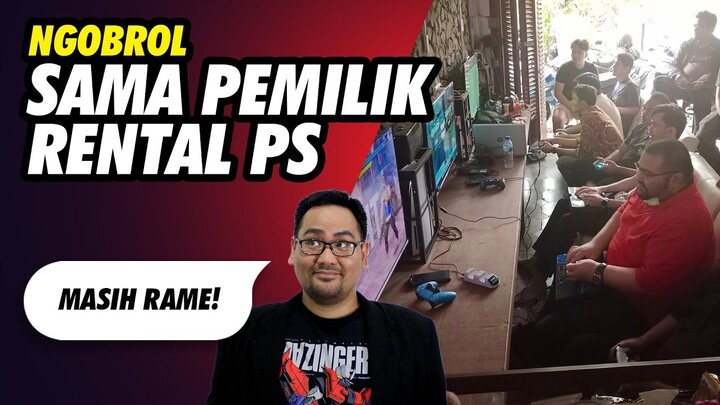 Ngobrolin Rental PS sama Pemiliknya