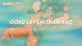 Dragon Ball Kai (Short Ep 35) - Goku lấy lại thân xác #dragonballkai