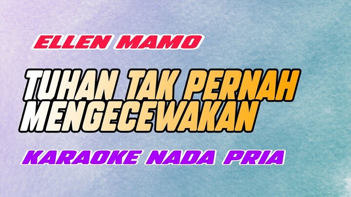 Tuhan Tak Pernah Mengecewakan Karaoke Nada Pria Ellen Mamo