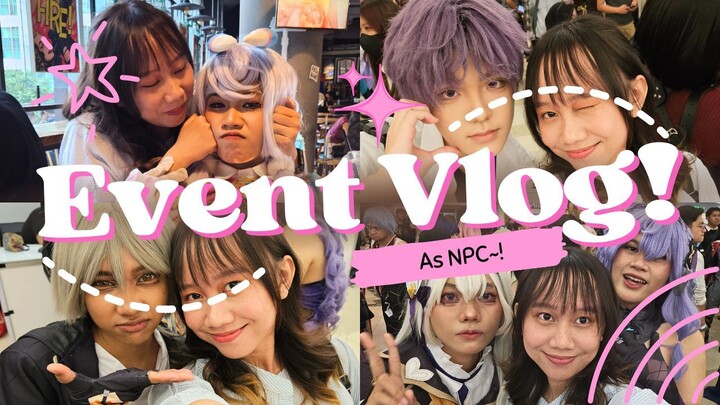 [VLOG] Ngevent as NPC [PART 1] #bestofbest