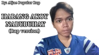 HABANG AKOY NABUBUHAY - By: Aljae Popular Rap