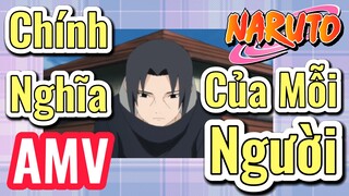 [Naruto] AMV | Chính Nghĩa Của Mỗi Người