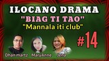BIAG TI TAO #14-ilocano drama "MANNALA ITI CLUB" with ilocano gospel song