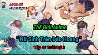 #TheGioiAnime " Nữ Sinh Trên Đảo Hoang " - Tập 1 ( Trôi Dạt ).