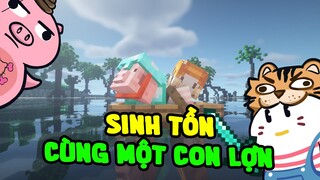 Sinh Tồn Cùng Một Con Lợn | Minecraft 100 Ngày Trên Đảo Hoang